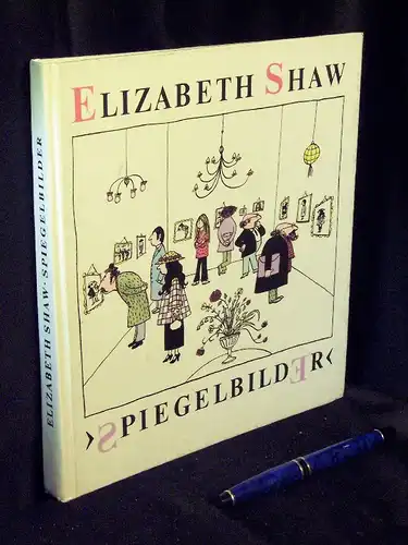 Shaw, Elizabeth: Spiegelbilder -  LAGERRÄUMUNG. 