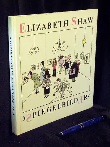 Shaw, Elizabeth: Spiegelbilder. 