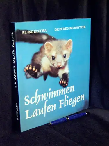 Scheiba, Bernd: Schwimmen - Laufen - Fliegen - Die Bewegung der Tiere -  LAGERRÄUMUNG. 
