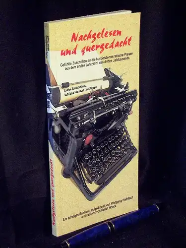 Helfritsch, Wolfgang: Nachgelesen und quergedacht - Gefühlte Zuschriften an die bundesdemokratische Presse aus dem ersten Jahrzehnt des dritten Jahrtausends - Ein schräges Büchlein. 