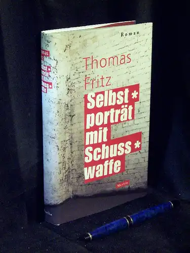 Fritz, Thomas: Selbstporträt mit Schusswaffe - Roman -  LAGERRÄUMUNG. 