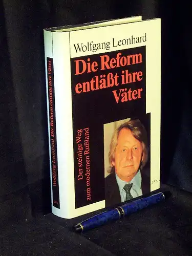 Leonhard, Wolfgang: Die Reform entläßt ihre Väter - Der steinige Weg zum modernen Rußland -  LAGERRÄUMUNG. 