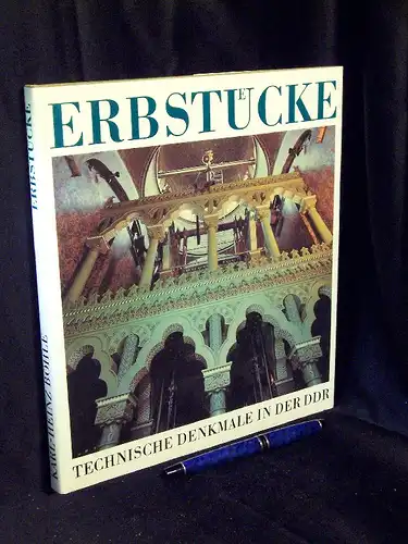 Böhle, Karl-Heinz: Erbstücke - Technische Denkmale in der DDR. 