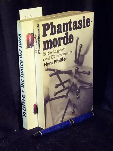 Pfeiffer, Hans: Phantasiemorde - Ein Streifzug durch den DDR-Kriminalroman + Die Spuren der Toten - Die Gerichtsmedizin im Dienste der Wahrheit, Ein Bericht (2 Bücher). 