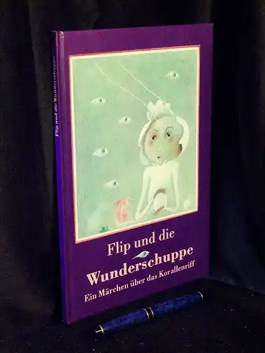 Ullrich, Ursula: Flip und die Wunderschuppe - Ein Märchen über das Korallenriff - Band: (Reihe populärwissenschaftlicher Märchen) LAGERRÄUMUNG. 