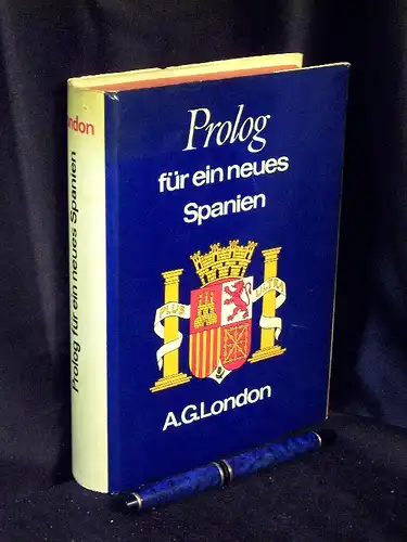 London, Arthur Gerard: Prolog für ein neues Spanien. 