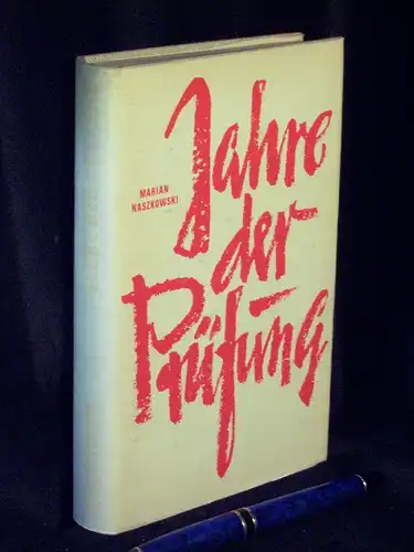 Naszkowski, Marian: Jahre der Prüfung - Auf dem Weg zum neuen Polen -  LAGERRÄUMUNG. 