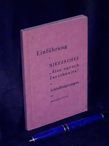 Otto, August: Einführung in Nietzsches 'Also sprach Zarathustra' mit Schlußfolgerungen. 