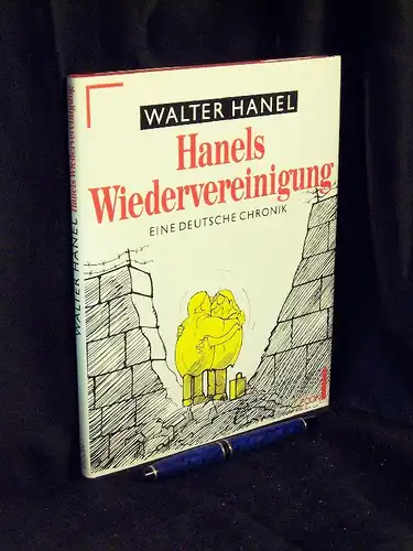 Hanel, Walter: Hanels Wiedervereinigung. 