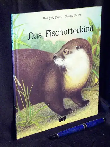 Pauls, Wolfgang: Das Fischotterkind -  LAGERRÄUMUNG. 