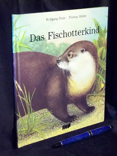 Pauls, Wolfgang: Das Fischotterkind. 