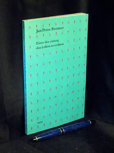 Bremer, Jan Peter: Einer der einzog das Leben zu ordnen - Roman -  LAGERRÄUMUNG. 