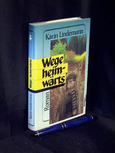 Lindemann, Karin: Wege heimwärts - Roman. 