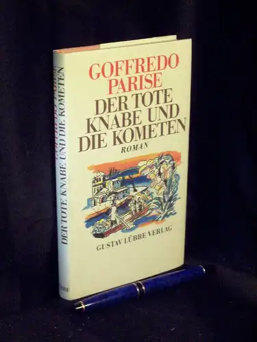 Parise, Goffredo: Der tote Knabe und die Kometen - Roman -  LAGERRÄUMUNG. 