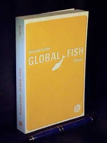 Grebe, Rainald: Global Fish - Roman - aus der Reihe: Fischer Taschenbuch - Band: 16916. 