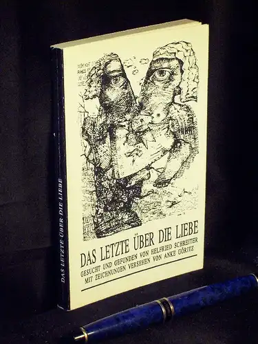 Schreiter, Helfried (Herausgeber): Das letzte über die Liebe - gesucht und gefunden. 