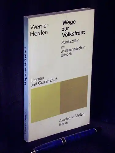 Herden, Werner: Wege zur Volksfront - Schriftsteller im antifaschistischen Bündnis - aus der Reihe: Literatur und Gesellschaft -  LAGERRÄUMUNG. 