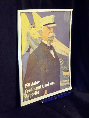 Bachmayer, Monika (Redaktion): 150 Jahre Ferdinand Graf von Zeppelin - Sonderausgabe der Zeitschrift Baden-Württemberg -  LAGERRÄUMUNG. 