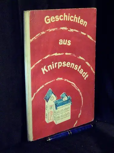 Wenzlaff, Christel (Zusammenstellung): Geschichten aus Knirpsenstadt - Ein Beschäftigungsbuch für Kinder von 8 Jahren an -  LAGERRÄUMUNG. 