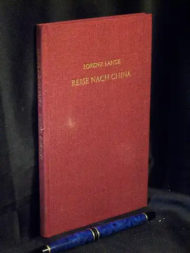 Lange, Lorenz: Reise nach China - aus der Reihe: Dokumente zur Wissenschaftsgeschichte. 