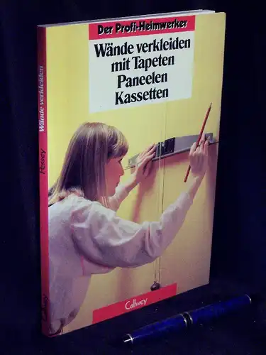 Pessey, Christian: Wände verkleiden mit Tapeten Paneelen Kassetten - In Zusammenarbeit mit Anne Laurence und Michel Beauvais. 