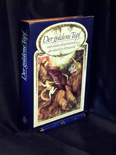 Fensch, Edda und Helmut (Herausgeber): Der goldene Topf und andere Kunstmärchen der deutschen Romantik -  LAGERRÄUMUNG. 