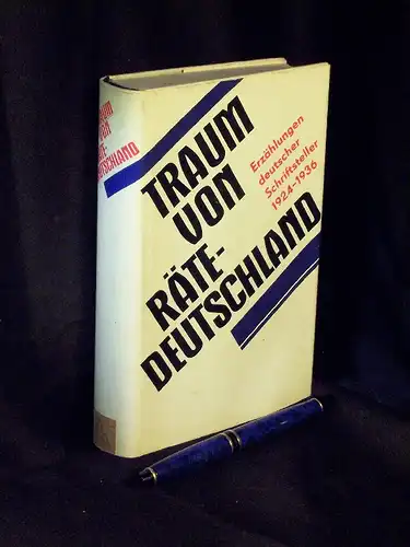 Hiebel, Irmfried (Herausgeber): Traum von Rätedeutschland - Erzählungen deutscher Schriftsteller 1924-1936 -  LAGERRÄUMUNG. 