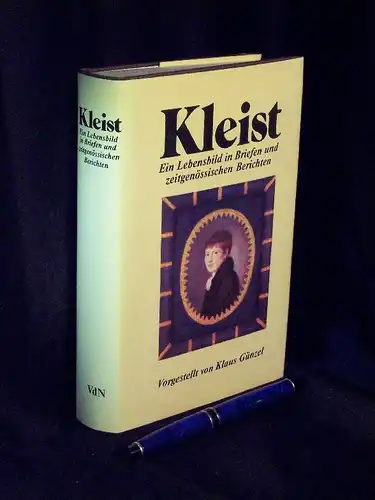 Günzel, Klaus: Kleist - Ein Lebensbild in Briefen und zeitgenössischen Berichten -  LAGERRÄUMUNG. 