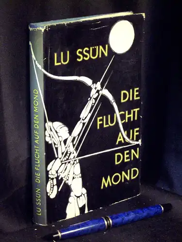 Ssün, Lu: Die Flucht des Mondes - Alte Geschichen - neu erzählt. 