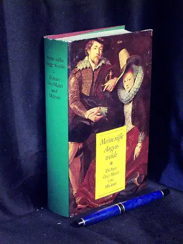 Tenzler, Wolfgang (Herausgeber): Meine süße Augenweide - Dichter über Maler und Malerei -  LAGERRÄUMUNG. 