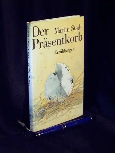 Stade, Martin: Der Präsentkorb - Gesammelte Erzählungen vom Lande. 