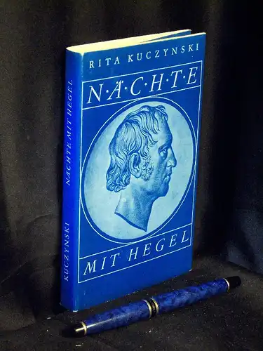 Kuczynski, Rita: Nächte mit Hegel - Eine poetische Vergegenwärtigung des Abstrakten. 