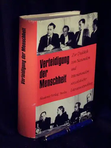 Kowalski, Edward (Herausgeber): Verteidigung der Menschheit   Antifaschistischer Kampf und Aufbau der sozialistischen Gesellschaft in der multinationalen Sowjetliteratur und in Literaturen europäischer sozialistischer Länder.. 