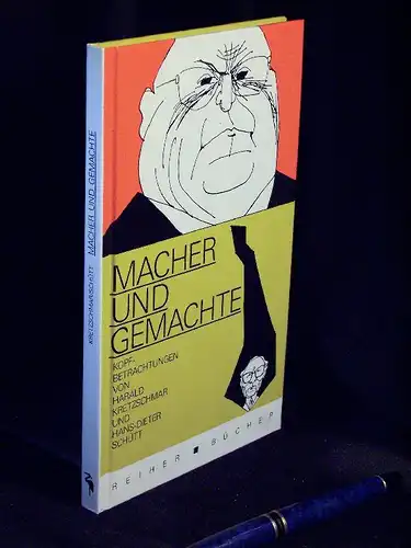 Kretzschmar, Harald und Hans-Dieter Schütt: Macher und Gemachte - Kopf-Betrachtungen. 