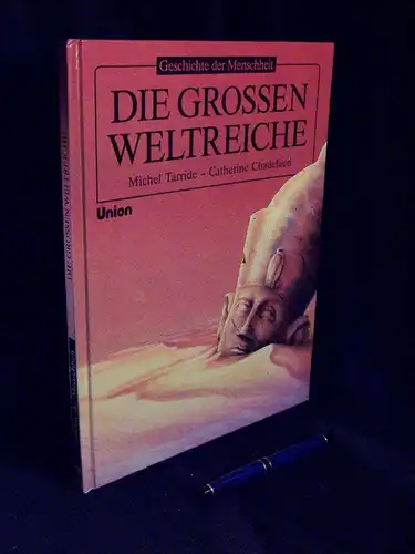 Chadefaud, Catherine: Die grossen Weltreiche - aus der Reihe: Geschichte der Menschheit. 