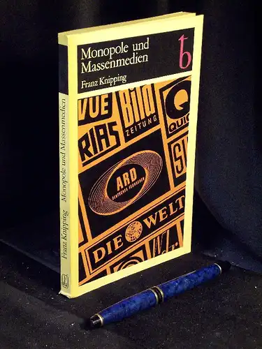 Knipping, Franz: Monopole und Massenmedien -  LAGERRÄUMUNG. 