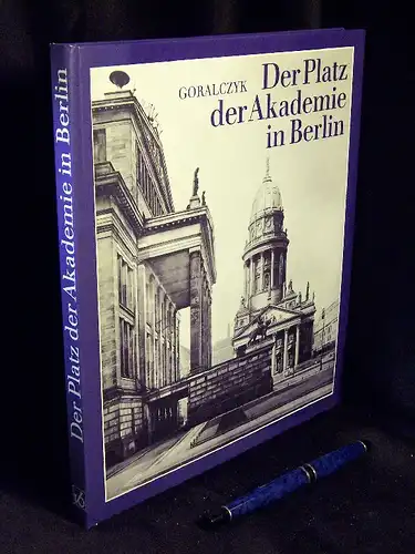 Goralczyk, Peter: Der Platz der Akademie in Berlin -  LAGERRÄUMUNG. 