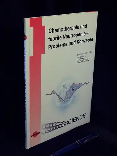 Waller, Cornelius: Chemotherapie und febrile Neutropenie - Probleme und Konzepte -  LAGERRÄUMUNG. 