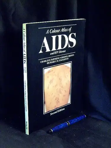 Farthing, Charles F. sowie Simon E. Brown + Richard C.D. Staughton: A colour Atlas of AIDS and HIV Disease -  LAGERRÄUMUNG. 