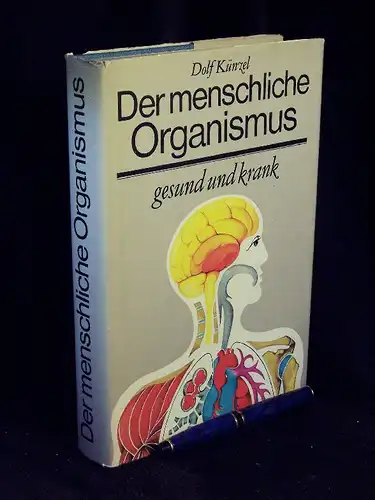 Künzel, Dolf: Der menschliche Organismus - gesund und krank -  LAGERRÄUMUNG. 