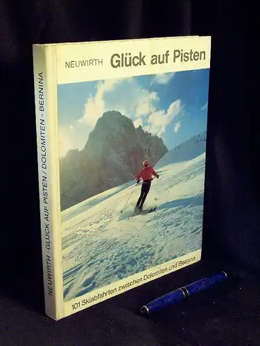 Neuwirth, Hubert: Glück auf Pisten - 101 Skiabfahrten zwischen Dolomiten und Bernina -  LAGERRÄUMUNG. 