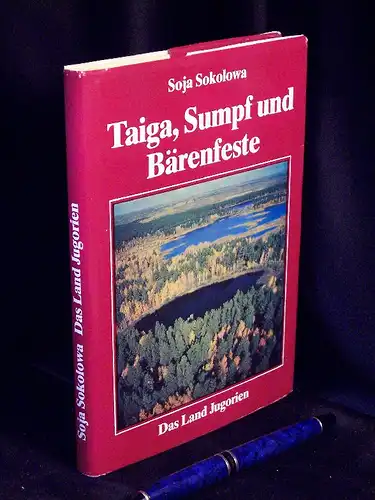 Sokolowa, Soja: Das Land Jugorien - Taiga, Sumpf und Bärenfeste (Umschlagtitel). 