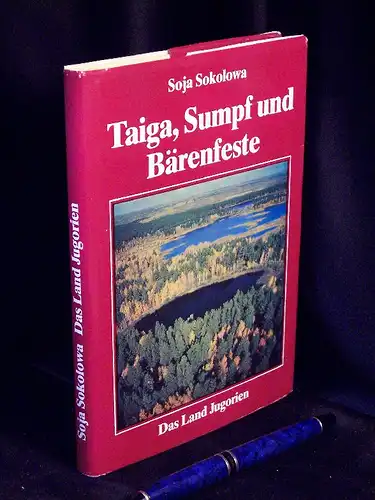 Sokolowa, Soja: Das Land Jugorien - Taiga, Sumpf und Bärenfeste (Umschlagtitel) -  LAGERRÄUMUNG. 