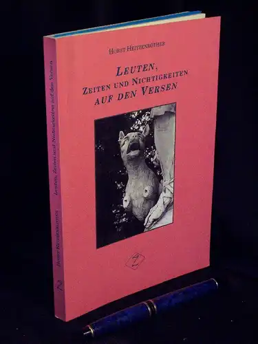 Heintzenröther, Horst: Leuten, Zeiten und Nichtigkeiten auf den Versen. 