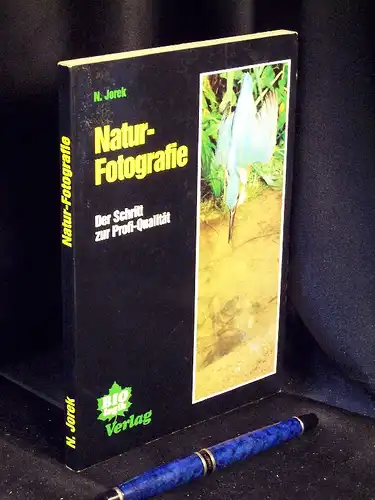 Jorek, Norbert: Naturfotografie - Der Schritt zur Profi-Qualität -  LAGERRÄUMUNG. 