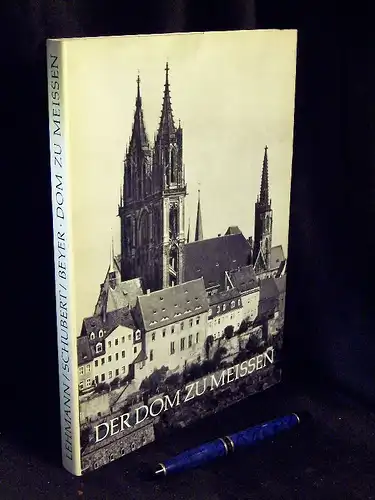 Lehmann, Edgar und Ernst Schubert: Der Dom zu Meissen. 