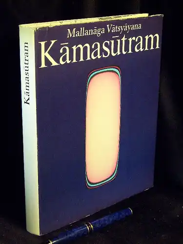 Vatsyayana, Mallanaga: Kamasutram - Leitfaden der Liebeskunst. 