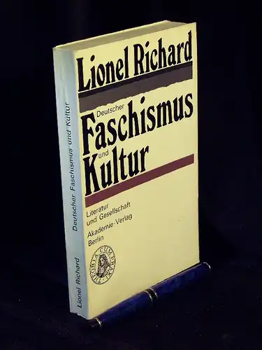 Richard, Lionel: Deutscher Faschismus und Kultur - Aus der Sicht eines Franzosen - aus der Reihe: Literatur und Gesellschaft. 
