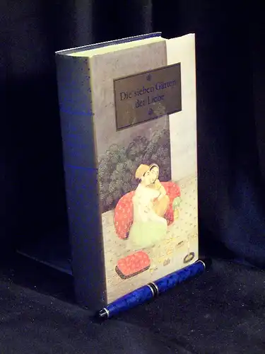 Beer, Roland (Herausgeber): Die sieben Gärten der Liebe - Eine Sammlung alter indischer Geschichten von Treue und Leidenschaft, von Begehren und Verrat, von Zauber, Trug und Weiberlist, von Tugend und törichtem Wahn -  LAGERRÄUMUNG. 