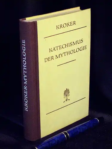 Kroker, Ernst: Katechismus der Mythologie -  LAGERRÄUMUNG. 